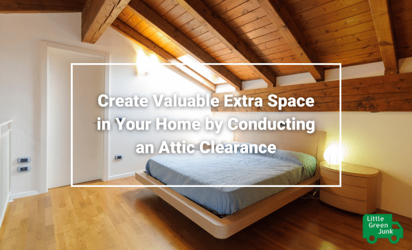 Little Green Junk Create Extra Space Attic Clearance